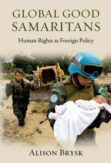 Global Good Samaritans Human Rights As Foreign Policy Alison Brysk