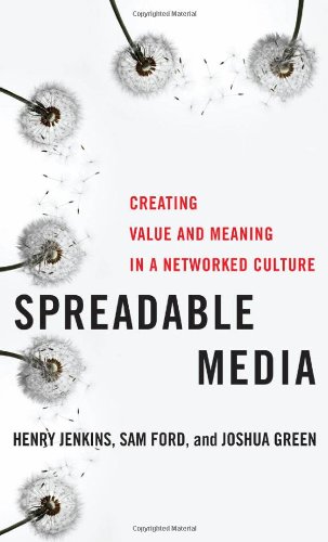 Spreadable Media Creating Value And Meaning In A Networked Culture Henry Jenkins