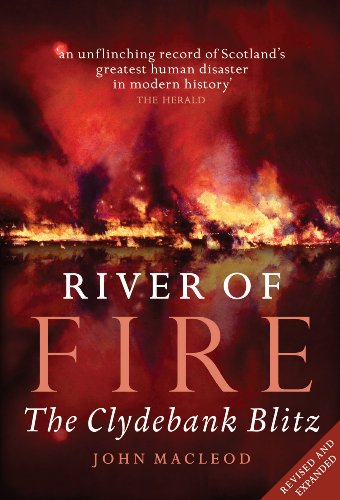 River Of Fire The Clydebank Blitz Revised Expanded John Macleod