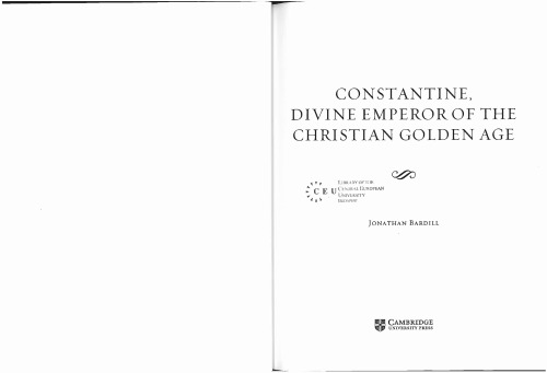 Constantine Divine Emperor Of The Christian Golden Age Jonathan Bardill