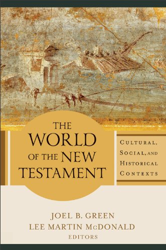 The World Of The New Testament Cultural Social And Historical Contexts Joel B Green