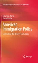 American Immigration Policy Confronting The Nations Challenges 1st Edition Steven G Koven