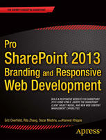 Pro Sharepoint 2013 Branding And Responsive Web Development 1st Edition Eric Overfield