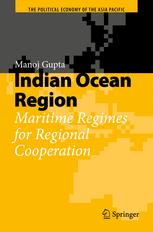 Indian Ocean Region Maritime Regimes For Regional Cooperation 1st Edition Manoj Gupta Auth