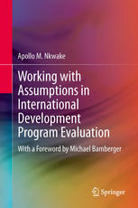 Working With Assumptions In International Development Program Evaluation With A Foreword By Michael Bamberger 1st Edition Apollo M Nkwake Auth