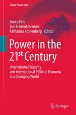 Power In The 21st Century International Security And International Political Economy In A Changing World 1st Edition Enrico Fels Ma Auth