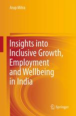 Insights Into Inclusive Growth Employment And Wellbeing In India 1st Edition Arup Mitra Auth