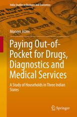 Paying Outofpocket For Drugs Diagnostics And Medical Services A Study Of Households In Three Indian States 1st Edition Moneer Alam Auth
