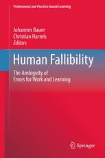 Human Fallibility The Ambiguity Of Errors For Work And Learning 1st Edition Johannes Bauer Phd