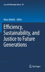 Efficiency Sustainability And Justice To Future Generations 1st Edition Klaus Mathis Auth