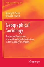 Geographical Sociology Theoretical Foundations And Methodological Applications In The Sociology Of Location 1st Edition Jeremy R Porter