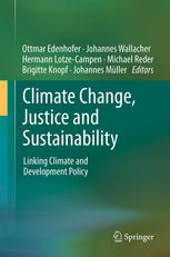 Climate Change Justice And Sustainability Linking Climate And Development Policy 1st Edition Ottmar Edenhofer