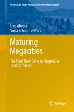 Maturing Megacities The Pearl River Delta In Progressive Transformation 1st Edition Uwe Altrock