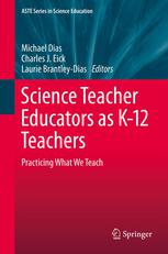 Science Teacher Educators As K12 Teachers Practicing What We Teach 1st Edition Kathy Cabe Trundle Auth