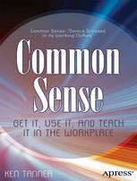 Common Sense Get It Use It And Teach It In The Workplace 1st Edition Ken Tanner Auth