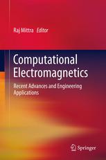 Computational Electromagnetics Recent Advances And Engineering Applications 1st Edition Eliseo Garcia