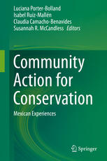 Community Action For Conservation Mexican Experiences 1st Edition Claudia Camachobenavides Msc Auth