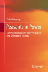 Peasants In Power The Political Economy Of Development And Genocide In Rwanda 1st Edition Philip Verwimp Auth