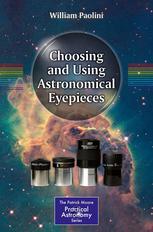 Choosing And Using Astronomical Eyepieces 1st Edition William Paolini Auth