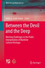 Between The Devil And The Deep Meeting Challenges In The Public Interpretation Of Maritime Cultural Heritage 1st Edition John H Jameson Jr Auth