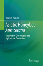 Asiatic Honeybee Apis Cerana Biodiversity Conservation And Agricultural Production Dharam P Abrol Auth