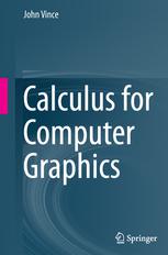 Calculus For Computer Graphics 1st Edition John Vince Auth