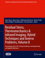 Residual Stress Thermomechanics Infrared Imaging Hybrid Techniques And Inverse Problems Volume 8 Proceedings Of The 2013 Annual Conference On Experimental And Applied Mechanics 1st Edition Kelvin Chang