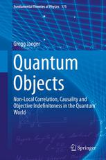 Quantum Objects Nonlocal Correlation Causality And Objective Indefiniteness In The Quantum World 1st Edition Gregg Jaeger Auth