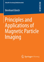 Principles And Applications Of Magnetic Particle Imaging 1st Edition Bernhard Gleich Auth