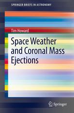 Space Weather And Coronal Mass Ejections 1st Edition Tim Howard Auth