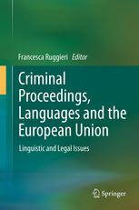 Criminal Proceedings Languages And The European Union Linguistic And Legal Issues 1st Edition Francesca Ruggieri Auth
