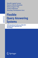 Flexible Query Answering Systems 10th International Conference Fqas 2013 Granada Spain September 1820 2013 Proceedings 1st Edition Troels Andreasen