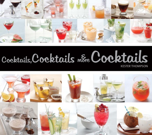Cocktails Cocktails And More Cocktails Kester Thompson