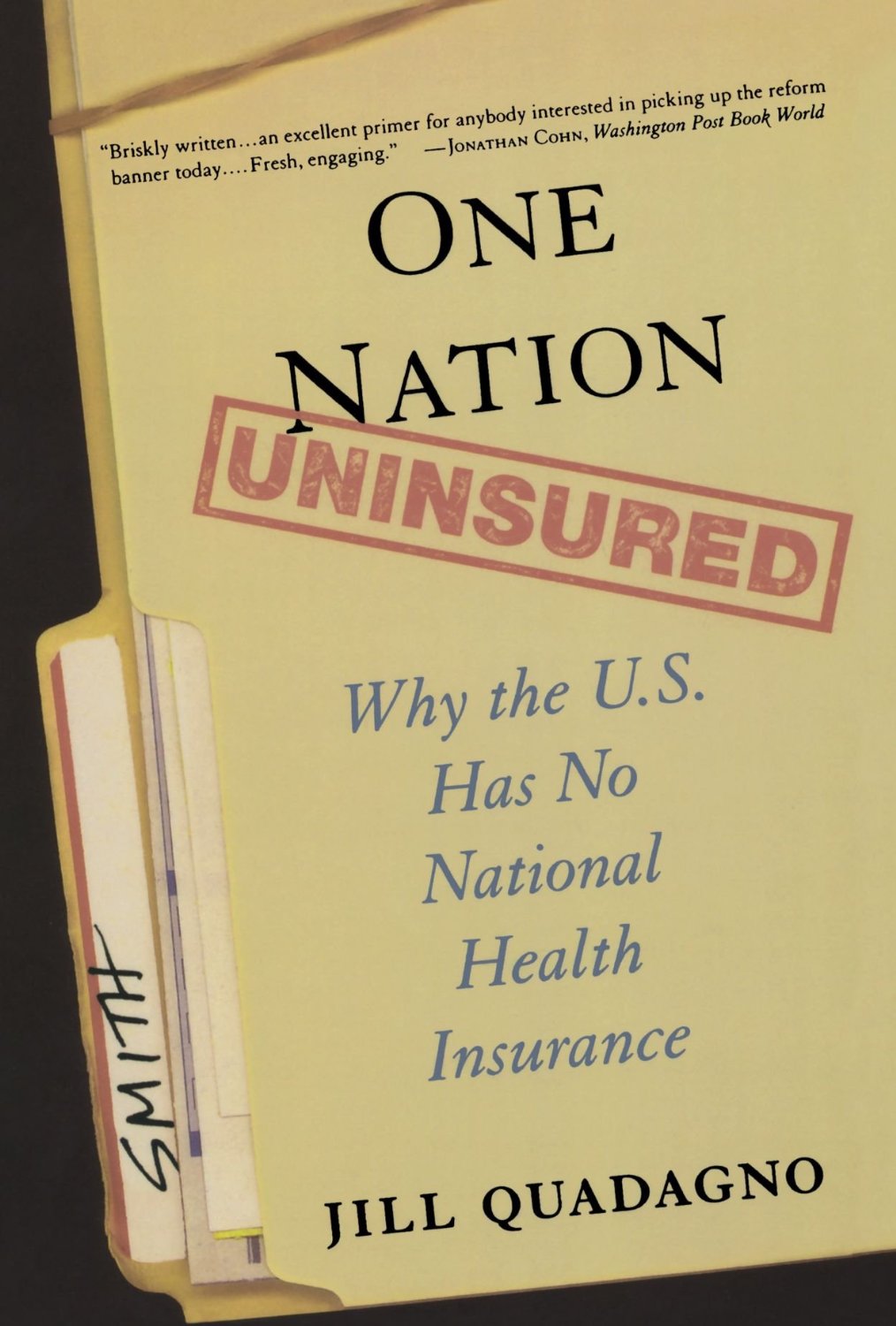 One Nation Uninsured Why The Us Has No National Health Insurance 1st Edition Quadagno