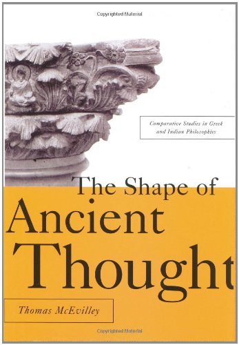 The Shape Of Ancient Thought Comparative Studies In Greek And Indian Philosophies 1st Thomas C Mcevilley