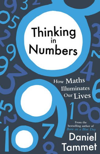 Thinking In Numbers How Maths Illuminates Our Lives Daniel Tammet