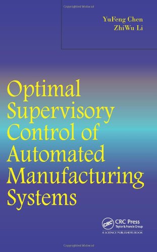 Optimal Supervisory Control Of Automated Manufacturing Systems Yufeng Chen