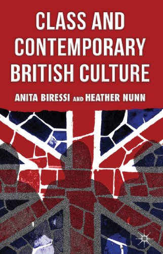 Class And Contemporary British Culture Anita Biressi Heather Nunn