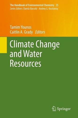 Climate Change And Water Resources 1st Edition Tamim Younos Caitlin A Grady