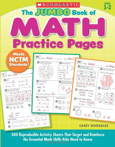 The Jumbo Book Of Math Practice Pages 300 Reproducible Activity Sheets That Target And Reinforce The Essential Math Skills Kids Need To Know Casey Gonzalez
