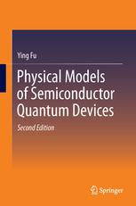 Physical Models Of Semiconductor Quantum Devices 2nd Edition Ying Fu Auth