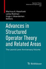 Advances In Structured Operator Theory And Related Areas The Leonid Lerer Anniversary Volume 1st Edition M A Kaashoek Auth