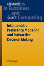 Intuitionistic Preference Modeling And Interactive Decision Making 1st Edition Zeshui Xu Auth