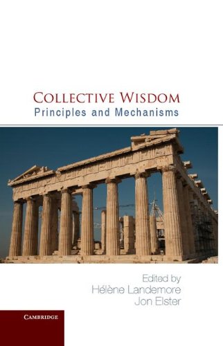 Collective Wisdom Principles And Mechanisms Hlne Landemore