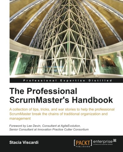 The Professional Scrum Masters Handbook 1st Edition Stacia Viscardi