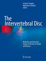 The Intervertebral Disc Molecular And Structural Studies Of The Disc In Health And Disease 1st Edition Irving M Shapiro