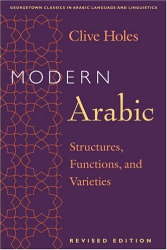 Modern Arabic Revised Edition Modern Arabic Structures Functions And Varieties Revised Edition Clive Holes