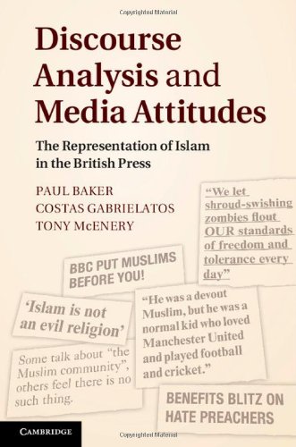 Discourse Analysis And Media Attitudes The Representation Of Islam In The British Press Paul Baker