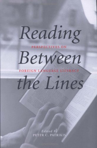 Reading Between The Lines Perspectives On Foreign Language Literacy Dr Peter C Patrikis