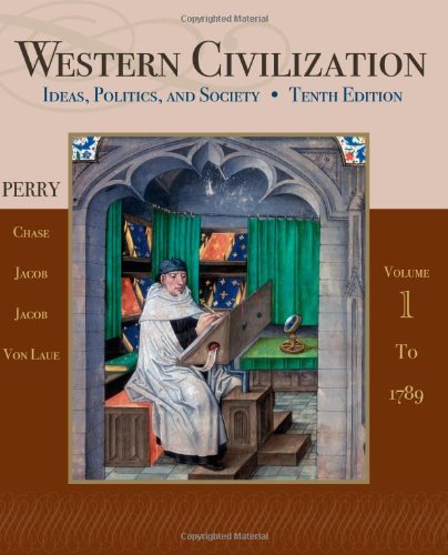 Western Civilization Ideas Politics And Society Volume I To 1789 10th Edition Marvin Perry
